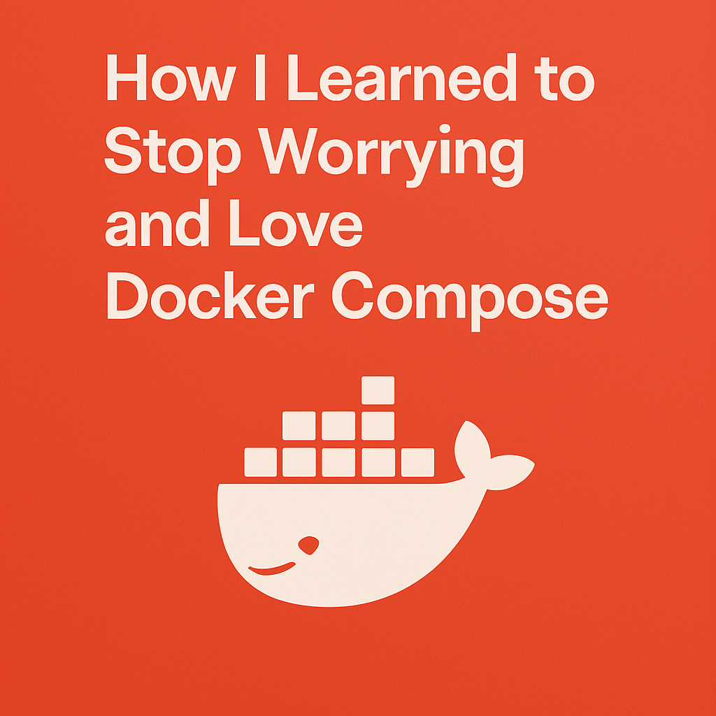 How I Learned to Stop Worrying and Love Docker Compose