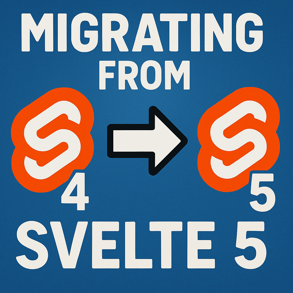 Migrating from Svelte 4 to Svelte 5: A Comprehensive Guide
